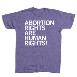 Abortion Rights Are Human Rights T-Shirt