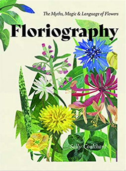 Floriography: The Myths, Magic, & Language of Flowers