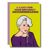 Groundbreaking Birthday Card