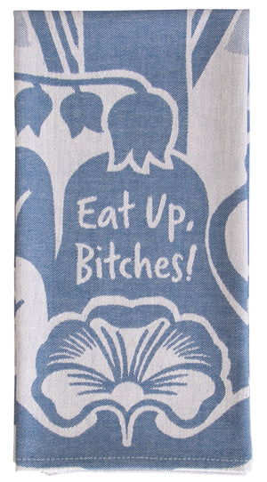 Eat Up Bitches Woven Dish Towel