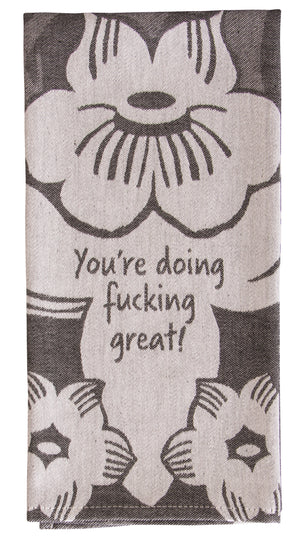 You're Doing Fucking Great Woven Dish Towel