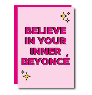 Believe In Your Inner Beyonce Greeting Card