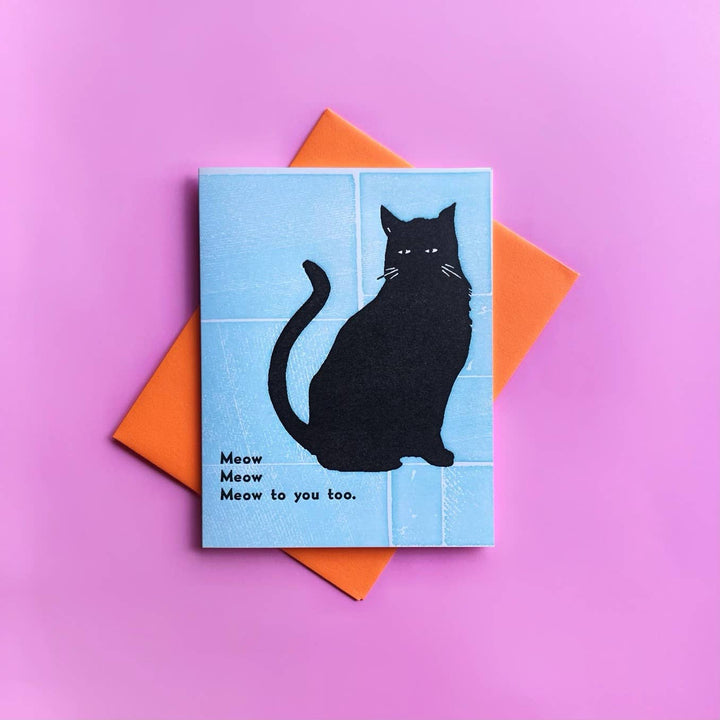 Pier Six Press Meow Meow to you too everyday card