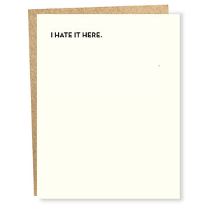 Hate It Here Card