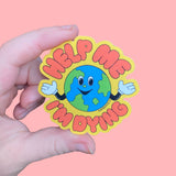 Help Me, I’m Dying Sticker