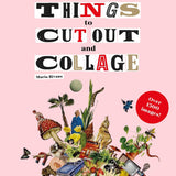 Extraordinary Things to Cut Out and Collage Book