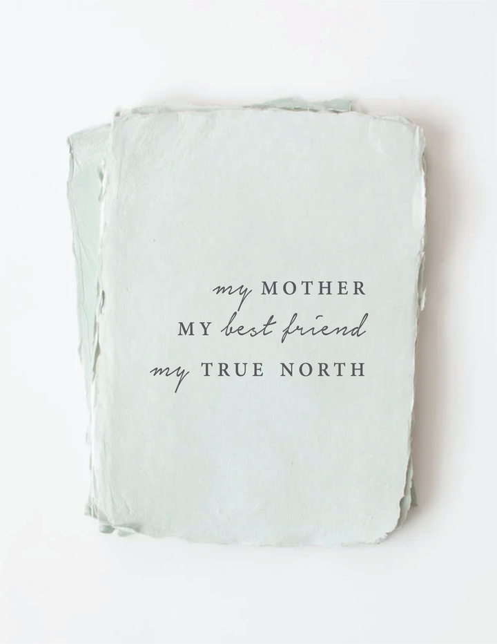 "My Mother. My Best Friend. My True North" Mother's Day Card
