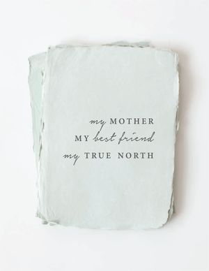 "My Mother. My Best Friend. My True North" Mother's Day Card