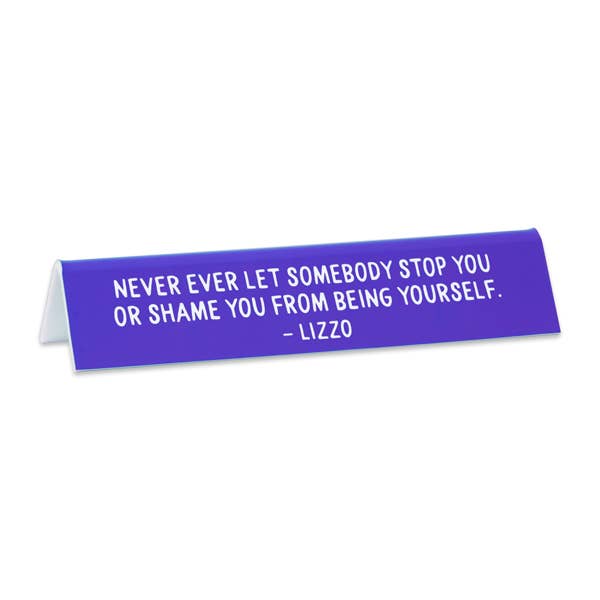 Lizzo "Being yourself" Quote Desk Sign