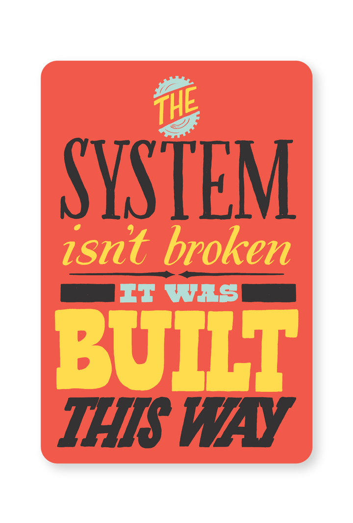The System isn't Broken Sticker