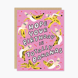 Totally Bananas - Birthday Card