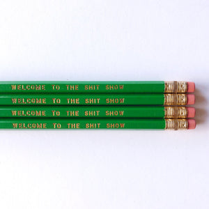 Welcome to the Sh*t Show Pencil